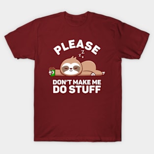 Please Don't Make Me Do Stuff T-Shirt